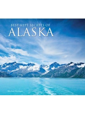 Best-Kept Secrets of Alaska - Best Kept Secrets