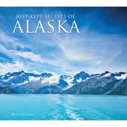 Best-Kept Secrets of Alaska - Best Kept Secrets