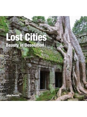 Lost Cities Beauty in Isolation - Abandoned Places