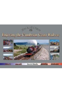 Enjoying the Cumbrian Coast Railway - Silver Link Silk Editions