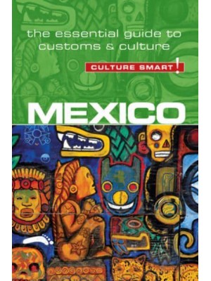 Mexico - Culture Smart! The Essential Guide to Customs & Culture - Culture Smart!
