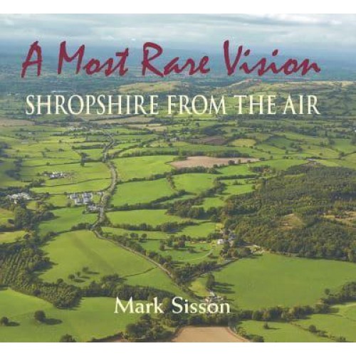 A Most Rare Vision Shropshire from the Air