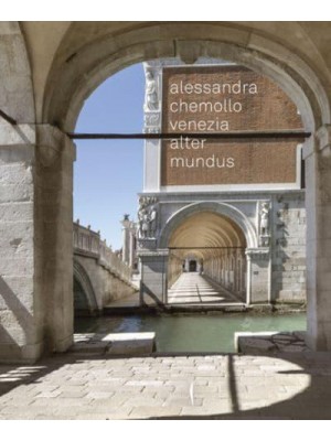 Alessandra Chemollo: Venice Alter Mundus