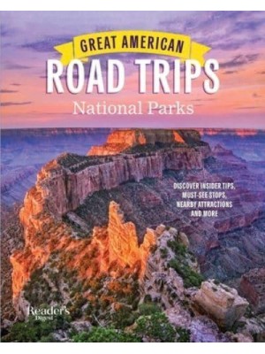 Great American Road Trips- National Parks Discover Insider Tips, Must See Stops, Nearby Attractions & More - Rd Great American Road Trips