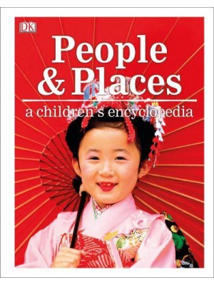 People and Places A Children's Encyclopedia