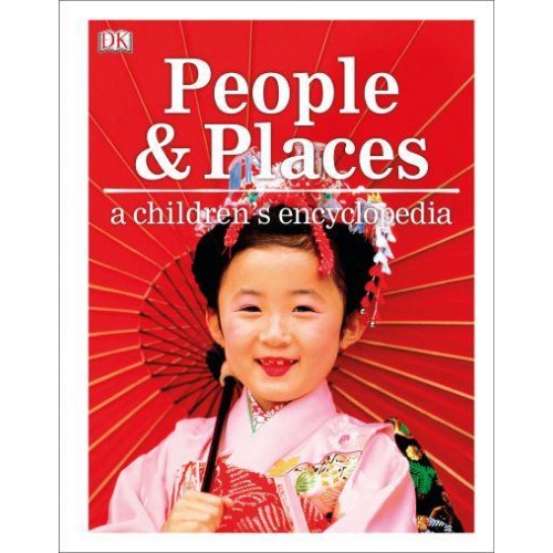 People and Places A Children's Encyclopedia