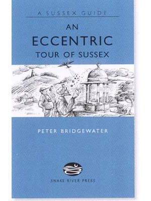 An Eccentric Tour of Sussex - A Sussex Guide
