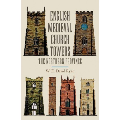 English Medieval Church Towers The Northern Province