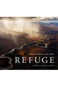 Refuge America's Untouched Wilderness