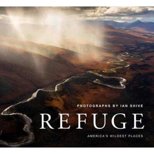 Refuge America's Untouched Wilderness