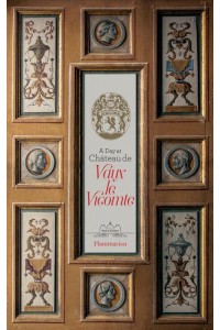 A Day at Château De Vaux Le Vicomte - A Day At