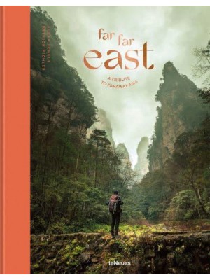 Far Far East A Tribute to Faraway Asia - teNeues Verlag