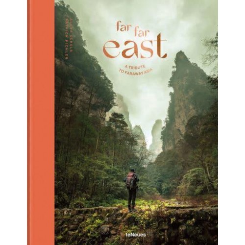 Far Far East A Tribute to Faraway Asia - teNeues Verlag