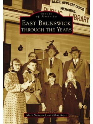 East Brunswick Through the Years - Images of America