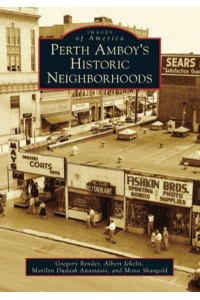 Perth Amboy's Historic Neighborhoods - Images of America