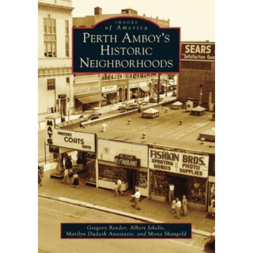 Perth Amboy's Historic Neighborhoods - Images of America