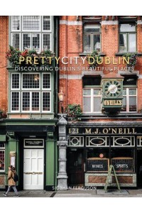 PrettycityDublin Discovering Dublin's Beautiful Places - The Pretty Cities