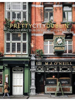 PrettycityDublin Discovering Dublin's Beautiful Places - The Pretty Cities