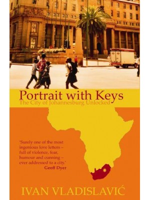 Portrait With Keys The City of Johannesburg Unlocked