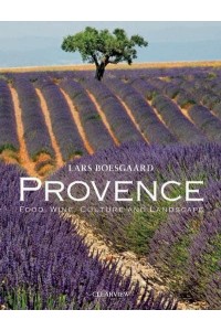Provence Food, Wine, Culture and Landscape