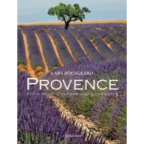 Provence Food, Wine, Culture and Landscape