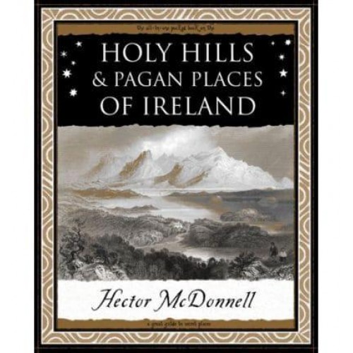 Ireland's Holy Hills & Pagan Places