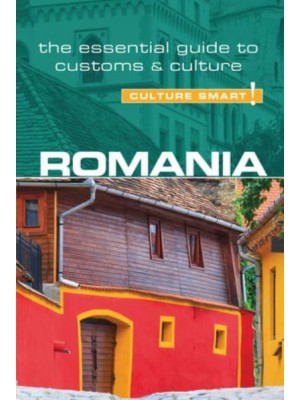 Romania - Culture Smart! The Essential Guide to Customs & Culture - Culture Smart!