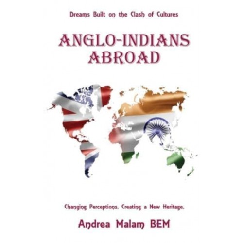 Anglo-Indians Abroad Dreams Built on the Clash of Cultures