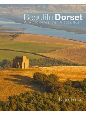 Beautiful Dorset A Portrait of a County