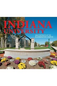Indiana University Portraits of the Bloomington Campus