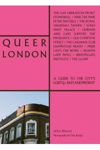 Queer London A Guide to the City's LGBTQ+ Past and Present - The London Series