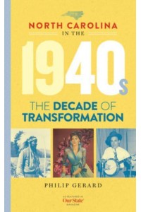North Carolina in the 1940S The Decade of Transformation - North Carolina Through the Decades