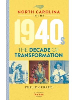 North Carolina in the 1940S The Decade of Transformation - North Carolina Through the Decades