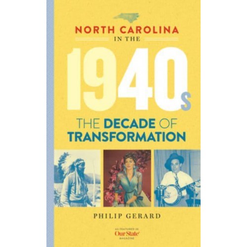 North Carolina in the 1940S The Decade of Transformation - North Carolina Through the Decades