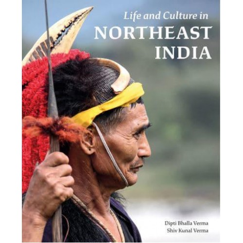 Life and Culture in Northeast India - Abbeville Press