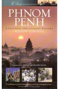 Phnom Penh A Cultural and Literary History - Cities of the Imagination