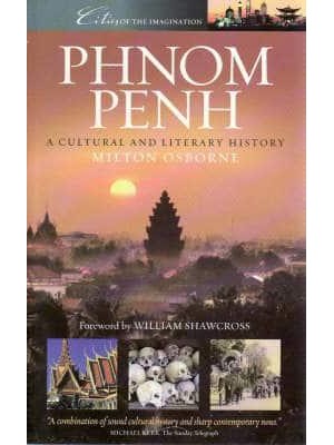 Phnom Penh A Cultural and Literary History - Cities of the Imagination