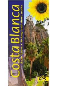 Landscapes of the Costa Blanca A Countryside Guide - The 'Landscapes' Series