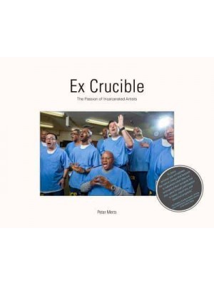 Ex Crucible The Passion of Incarcerated Artists