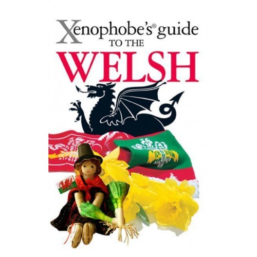 Xenophobe's Guide to the Welsh - Xenophobe's Guides