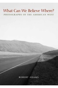 What Can We Believe Where? Photographs of the American West