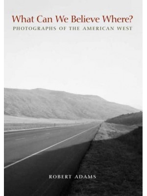 What Can We Believe Where? Photographs of the American West