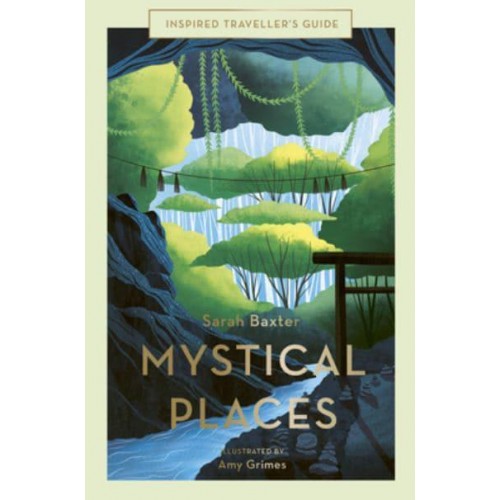 Mystical Places - Inspired Traveller's Guide