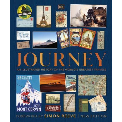 Journey An Illustrated History of the World's Greatest Travels