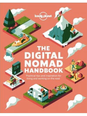 The Digital Nomad Handbook Practical Tips and Inspiration for Living and Working on the Road