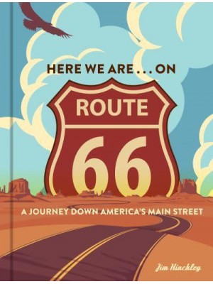 Here We Are ... On Route 66 A Journey Down America's Main Street