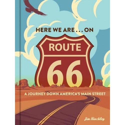 Here We Are ... On Route 66 A Journey Down America's Main Street