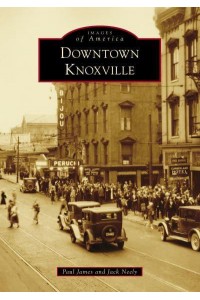 Downtown Knoxville - Images of America