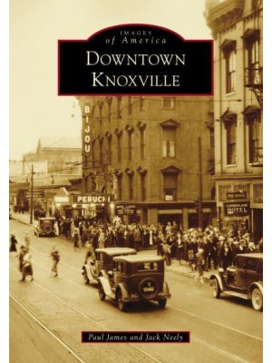 Downtown Knoxville - Images of America