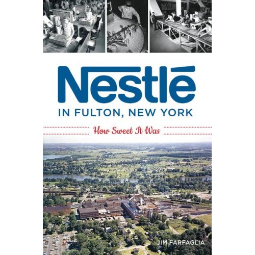 Nestlé in Fulton, New York How Sweet It Was - American Palate